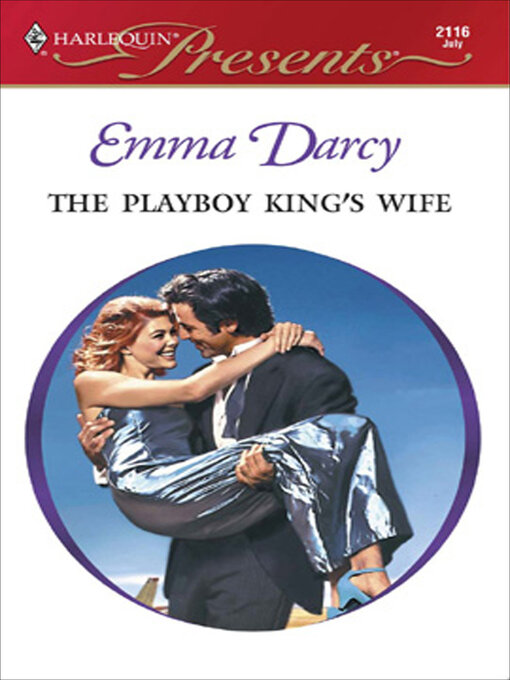 Title details for The Playboy King's Wife by Emma Darcy - Available